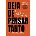 Deja De Pensar Tanto, De Colier, Nancy, Newton Compton