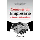 C&oacute;mo ser un empresario pr&oacute;spero e independiente (nueva edici&oacute;n)