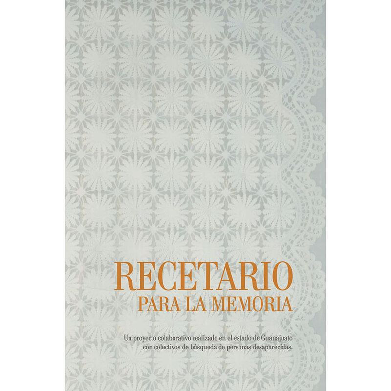 Recetario Para La Memoria: Guanajuato, De Colec... image number null