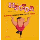 H&eacute;ctor, el hombre extraordinariamente fuerte