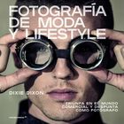 Fotograf&iacute;a De Moda Y Lifestyle, De Dixie Dixon, Hoaki, 2019