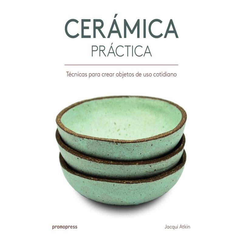 Cer&aacute;mica Pr&aacute;ctica, De Jacqui Atkin, Promopress,... image number null