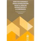 Derechos Humanos Y Buena Administraci&oacute;n Desde El Derecho Administrativo Y La Gobernanza