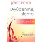 Ay&uacute;denme Siento Preocupaci&oacute;n, De Joyce Meyer, Casa Creaci&oacute;n