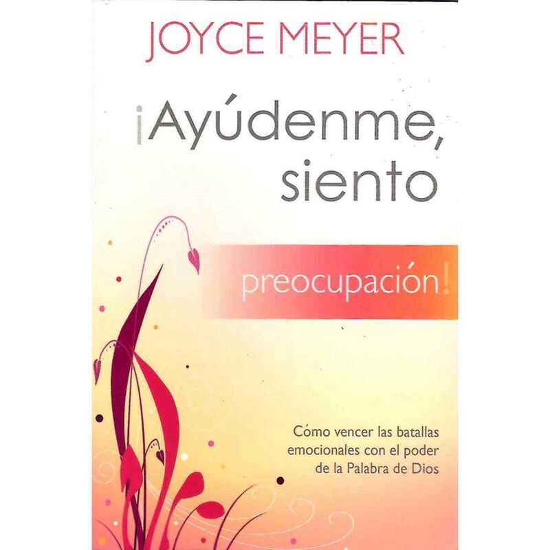 Ay&uacute;denme Siento Preocupaci&oacute;n, De Joyce Meyer, C... image number null