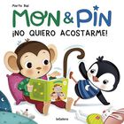 Mon & Pin. &iexcl;No quiero acostarme!