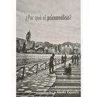 &iquest;Por Qu&eacute; El Psicoan&aacute;lisis?, De Zupancic Alenka, Paradiso