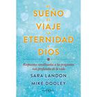 El Sue&ntilde;o, el viaje, la eternidad y dios