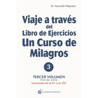 Viaje a trav&eacute;s del Libro de ejercicios de Un curso de milagros. Lecciones de la 91 a la 120. Vol. II