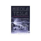 Nikola Tesla. El hombre que invent&oacute; el siglo XX