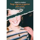 Tengo algunas preguntas para usted