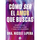 C&oacute;mo ser el amor que buscas