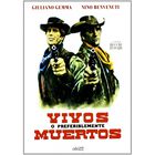 Vivos o Preferiblemente Muertos [DVD]