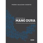 Cr&iacute;tica de la mano dura: C&oacute;mo enfrentar la violencia y preservar nuestras libertades