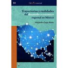 Trayectorias y realidades del desarrollo econ&oacute;mico regional en M&eacute;xico