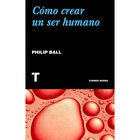 C&oacute;mo crear un ser humano