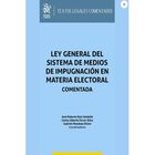 Ley General del sistema de medio de impugnaci&oacute;n en materia electoral. Comentada