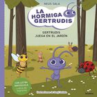 La Hormiga Gertrudis 2. Gertrudis juega en el jard&iacute;n