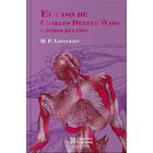 El Caso De Charles Dexter Ward Y Otros Relatos