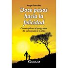 Doce pasos hacia la felicidad (nueva edici&oacute;n)