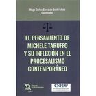 El Pensamiento De Michele Taruffo Y Su Inflexi&oacute;n En El Procesalismo Contempor&aacute;neo