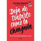 Deja de tratarte como la chingada