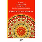 EL LOCO, EL PRECURSOR, EL PROFECTA, EL JARDIN DEL PROFECTA