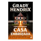 C&oacute;mo Vender Una Casa Embrujada, De Hendrix Grady, Booket