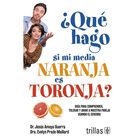 Que Hago Si Mi Media Naranja Es Toronja