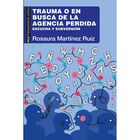 Trauma o en busca de la agencia perdida. Escucha y subversi&oacute;n