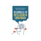 Desarrolla tu inteligencia emocional