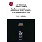 Los Tribunales Constitucionales. Estudios Conmemorativos En El  Centenario Del Modelo Kelseniano De Jurisdicci&oacute;n Constitucional