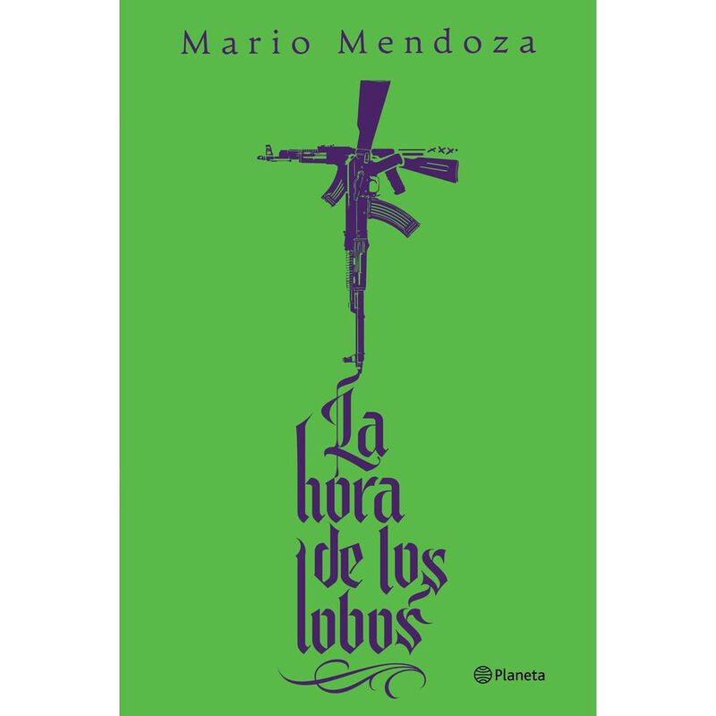 La Hora De Los Lobos, De Mario Mendoza, Planeta... image number null