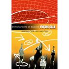 Entrenamiento De Base En El F&uacute;tbol Sala