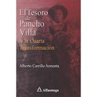 El Tesoro De Pancho Villa Y La Cuarta Transformaci&oacute;n