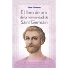 El Libro De Oro De La Hermandad De Saint Germain
