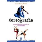 Coreograf&iacute;a. M&eacute;todo b&aacute;sico de creaci&oacute;n de movimiento.