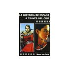 La historia de Espa&ntilde;a a traves delcine