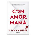 Con Amor, Mam&aacute;, De Iliana Xander, Planeta, Pasta Blanda