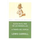 ALICIA EN EL PA&Iacute;S DE LAS MARAVILLAS - A TRAV&Eacute;S DEL ESPEJO