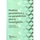 Modelos Param&eacute;tricos Y No-param&eacute;tricos Para La Investigaci&oacute;n