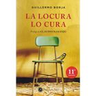 La Locura Lo Cura, De Borja Guillermo, Ediciones La Llave