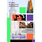 25 a&ntilde;os de elecciones en Michoac&aacute;n