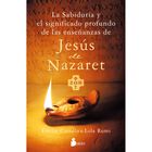 La sabidur&iacute;a y el significado profundo de las ense&ntilde;anzas de Jes&uacute;s de Nazaret