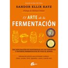 El arte de la fermentaci&oacute;n. Una exploraci&oacute;n en profundidad de los conceptos y procesos fermentativo