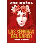 Las Se&ntilde;oras Del Narco, De Hern&aacute;ndez Anabel, Grijalbo, 2023