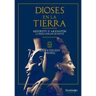 Dioses En La Tierra: Nefertiti Y Akenat&oacute;n, La Pareja Dorada De Egipto (Shackleton Books)