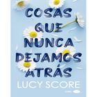 Cosas Que Nunca Dejamos Atr&aacute;s (edici&oacute;n Bolsillo), De Score
