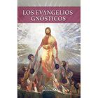 Los evangelios gn&oacute;sticos (nueva edici&oacute;n)