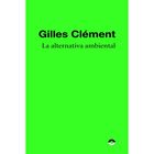 La alternativa ambiental, de Gilles Cl&eacute;ment, Blanda, 2025